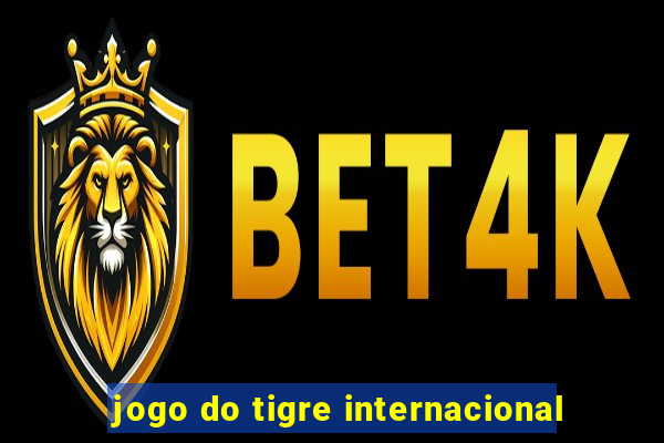 jogo do tigre internacional